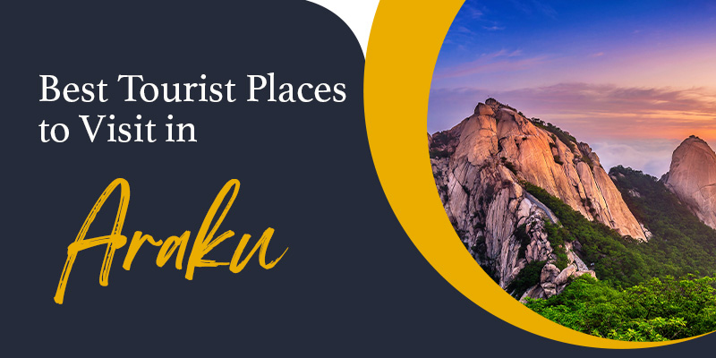 Places to Visit in Araku Valley